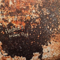 Fleshies - Brown Flag (brown wax)