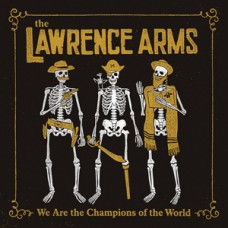 Lawrence Arms - We Are the Cahmpions of the World