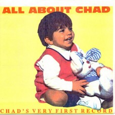 All About Chad - Chad's Very First Record