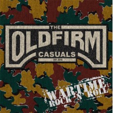 Old Firm Casuals - Wartime Rock n Roll