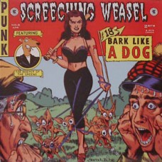 USED SCREECHING WEASEL - Bark Like a Dog