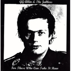 GG Allin and the Jabbers - For Those Who Can Take It Raw