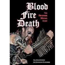 Blood Fire Death - The Swedish Metal Story