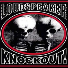 Loudspeaker - Knockout
