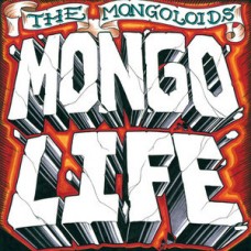 Mongoloids - Mongo lIfe (colored)