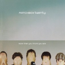 Matchbox Twenty - More Than You Think You Are