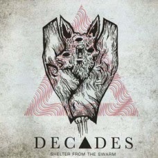 Decades - Shelter From the Swarm