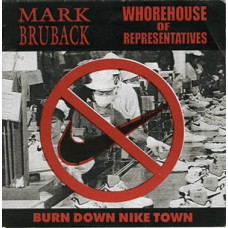 Whorehouse of Rep/Mark Bruback - Burn Down Nike Town