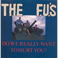 FU's - Do We Really Want to Hurt You? FU's - Do We Really Want to Hurt You?