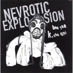 Nevrotic Explosion - Booya e.p. Nevrotic Explosion - Booya e.p.