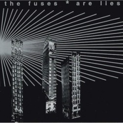 Fuses, The - Are Lies