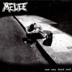 Melee - One Way Dead End Melee - One Way Dead End