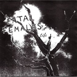Fatal Females/Farcical - split
