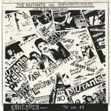 Mutants/Impatient Youth - '78 on 45 (white wax)