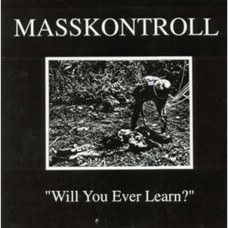 USED MASSKONTROL - Will You Ever Learn