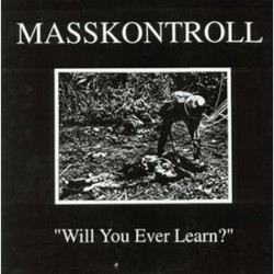 USED MASSKONTROL - Will You Ever Learn