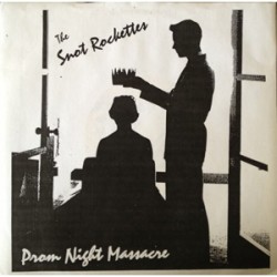 Snot Rockets - Prom Night Massacre Snot Rockets - Prom Night Massacre