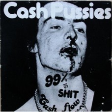 Cash Pussies - 99% is Shit