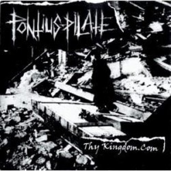 Pontus Pilate - Thy Kingdom Come Pontus Pilate - Thy Kingdom Come