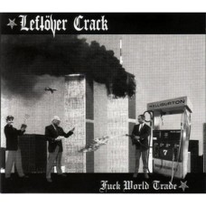 Leftover Crack - Fuck World Trade