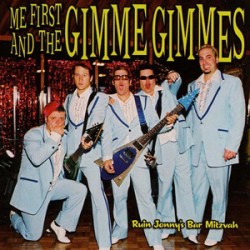 Me First & The Gimme Gimmes - Ruin Johnny's Bar Mitzvah Me First & The Gimme Gimmes - Ruin Johnny's Bar Mitzvah