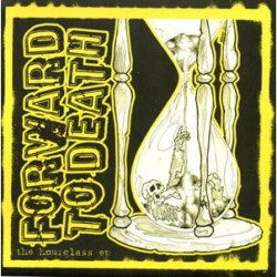 Forward to Death - The Hourglass e.p. Forward to Death - The Hourglass e.p.