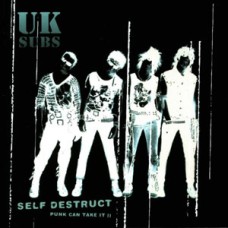UK Subs - Self Destruct: Punk Can Take It II
