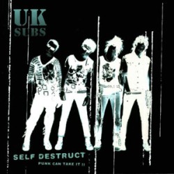UK Subs - Self Destruct: Punk Can Take It II