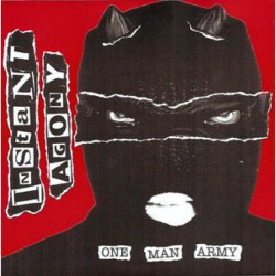 Instant Agony - One Man Army