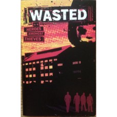 Wasted - Heroes Amongst Thieves