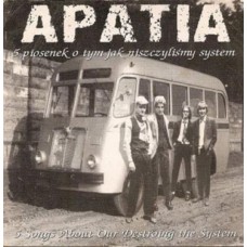 Apatia - 5 Songs About Destroying the System Apatia - 5 Songs About Destroying the System