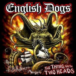 English Dogs - The Thing With Two Heads