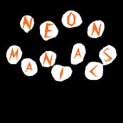 Neon Maniacs - Nothings Safe/She's A Bot