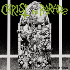 Christ On Parade - Sounds Of Nature