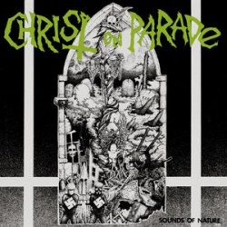 Christ On Parade - Sounds Of Nature