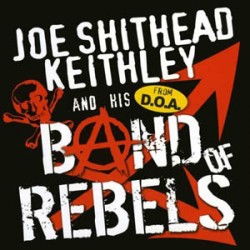Joe Shithead Keithley - Band of Rebels Joe Shithead Keithley - Band of Rebels