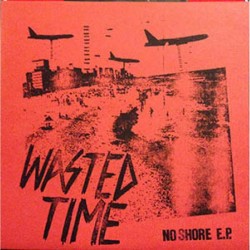 Wasted Time - No Shore West Cost Tour (ltd 150 tour pr