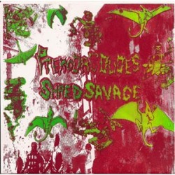 Pterodacdudes/Shred Savage - split Pterodacdudes/Shred Savage - split