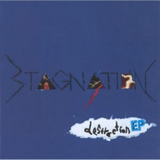 Stagnation - Destruction Stagnation - Destruction