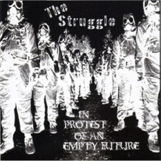 Struggle (The Struggle) - In Protest of an Empty Future Struggle (The Struggle) - In Protest of an Empty Future
