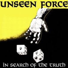 Unseen Force - In Search Of The Truth Unseen Force - In Search Of The Truth