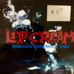 Lip Cream - LIVE at Shinjuku Antiknock 1988 Lip Cream - LIVE at Shinjuku Antiknock 1988