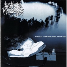 Entrails Massacre - Crucial Strikes with Attitude