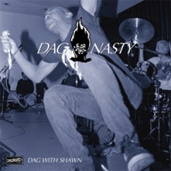 Dag Nasty - Dag With Shawn Dag Nasty - Dag With Shawn