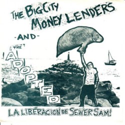 Big City Money Lenders/Adopted - La Liberacion de Sewer Sam Big City Money Lenders/Adopted - La Liberacion de Sewer Sam