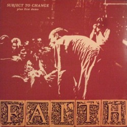 Faith - Subject to Change + First Demo