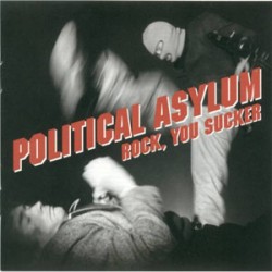 Political Asylum - Rock, You Sucker