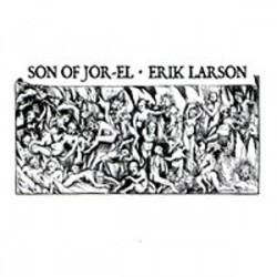 Son of Jor-EL/Erik Larson - split Son of Jor-EL/Erik Larson - split