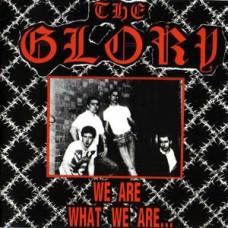 Glory, The - We Are What We Are... Glory, The - We Are What We Are...