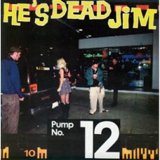 He's Dead Jim(All Or Nothing H - Pump 12 (white wax)